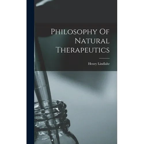 Philosophy Of Natural Therapeutics - Hardcover