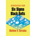 Statistics for Six Sigma Black Belts - Hardcover