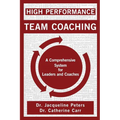 High Performance Team Coaching: A Comprehensive System for Leaders and Coaches - Paperback
