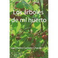 Los árboles de mi huerto. - Paperback