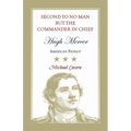 Second to No Man but the Commander in Chief: Hugh Mercer, American Patriot - Paperback