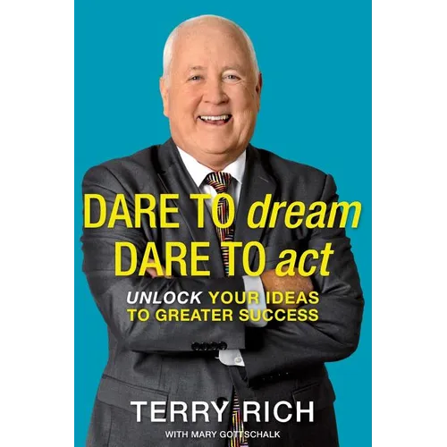 Dare to Dream, Dare to Act: Unlock Your Ideas to Greater Success - Paperback