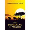 The Boomerang of Wealth: From the Hunter out of Africa - Paperback