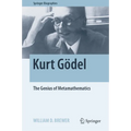 Kurt Gödel: The Genius of Metamathematics - Hardcover