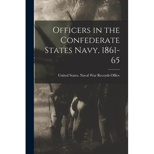Officers in the Confederate States Navy, 1861-65 - Paperback