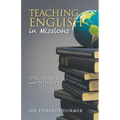 Teaching English in Missions*: Effectiveness and Integrity - Paperback