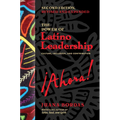 The Power of Latino Leadership, Second Edition, Revised and Updated: Culture, Inclusion, and Contribution - Paperback