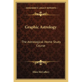 Graphic Astrology: The Astrological Home Study Course - Paperback