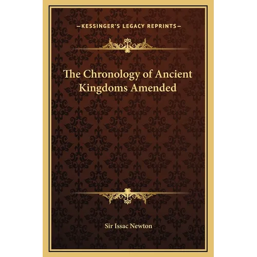 The Chronology of Ancient Kingdoms Amended - Hardcover