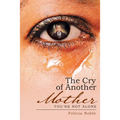 The Cry of Another Mother: You're Not Alone - Paperback