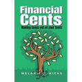 Financial Cents: Making Sense out of your Cent$ - Paperback