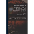 Narrative Of A Voyage To The Pacific And Beering's Strait: To Co-operate With The Polar Expeditions Performed In His Majesty's Ship Blossom Under The - Hardcover