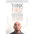 Think First: My No-Nonsense Approach to Creating Successful Products, Memorable User Experiences + Very Happy Customers - Paperback