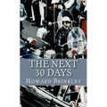 The Next 30 Days: How a Nation Rebuilt in the 30 Days Following the Death of JFK - Paperback
