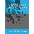 A Sanskrit Dictionary: A concise sanskrit dictionary of words from principal traditional scriptures, major philosophical works and various grammar tex - Paperback