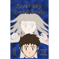 Over My Dead Body, Volume 1 - Paperback