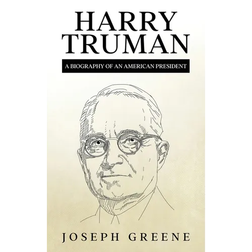 Harry Truman: A Biography of an American President - Hardcover