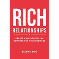Rich Relationships: Create a Million-Dollar Network for Your Business - Paperback