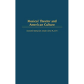 Musical Theater and American Culture - Hardcover