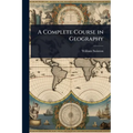 A Complete Course in Geography - Paperback