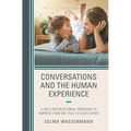 Conversations and the Human Experience: A Self-Instructional Program to Improve How We Talk to Each Other - Hardcover