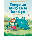 Tengo Un Nudo En La Barriga / I Have a Knot in My Belly - Hardcover
