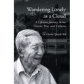 Wandering Lonely as a Cloud: A Lifetime Journey Across Oceans, Eras, and Cultures - Paperback