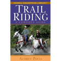 Trail Riding: A Complete Guide - Paperback