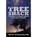The Tree Shack: A Story About the Foundations of Morality and the Origins of Humankind - Paperback