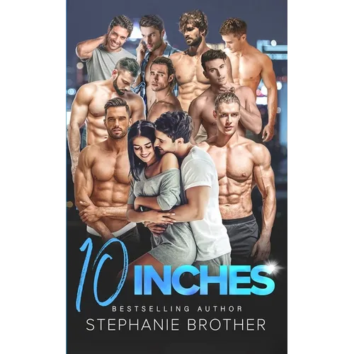 10 Inches: A Forced Proximity Reverse Harem Romance - Paperback