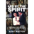Led By the Spirit: What Benny Hinn Taught Me About Empowered Living - Paperback