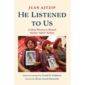 He Listened to Us: A Maya Witness to Blessed Stanley "Apla's" Rother - Paperback