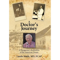 A Doctor's Journey: A Hungarian's Realization of the American Dream - Hardcover