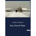Key Out of Time: A journey through time and space to unlock ancient secrets. - Paperback