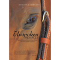 Unspoken Messages: Spiritual Lessons I Learned from Horses and Other Earthbound Souls - Hardcover