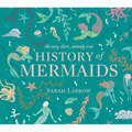 The Very Short, Entirely True History of Mermaids - Hardcover