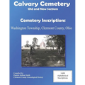 Calvary Cemetery (Old and New Sections) Cemetery Inscriptions: Washington Township, Clermont County, Ohio - Paperback