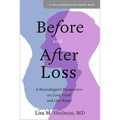 Before and After Loss: A Neurologist's Perspective on Loss, Grief, and Our Brain - Paperback