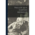 Prelude to a Certain Midnight - Paperback