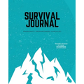 Survival Journal: Preppers, Camping, Hiking, Hunting, Adventure, Emergency Preparedness Checklist, Survival Logbook & Record Book - Paperback