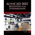 AutoCAD 2021 Beginning and Intermediate - Paperback
