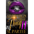 A Hood Virgin & A Rich Thug 2: An African American Romance: The Finale - Paperback