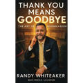 Thank You Means Goodbye: The Art of Reading the Room - Hardcover