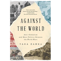Against the World: Anti-Globalism and Mass Politics Between the World Wars - Hardcover