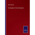 The Kingdom of Christ Delineated - Paperback