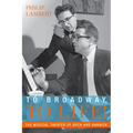 To Broadway, to Life!: The Musical Theater of Bock and Harnick - Paperback