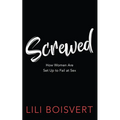 Screwed: How Women Are Set Up to Fail at Sex - Paperback