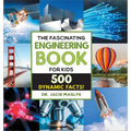 The Fascinating Engineering Book for Kids: 500 Dynamic Facts! - Hardcover