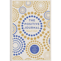 The Positive Journal: 5 Minutes a Day Toward a Happier Life - Hardcover