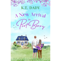 A New Arrival in Port Berry: An unforgettable and emotional small town romance of love and second chances - Paperback